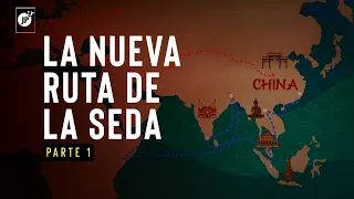 China: La Nueva Ruta de la Seda | Parte 1