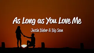 Justin Bieber - As Long As You Love Me (Lyrics) ft. Big Sean