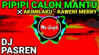 DJ PIPIPI CALON MANTU x AKIMILAKU KAWENI MERRY TIK TOK VIRAL 2020