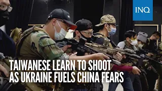 Taiwanese learn to shoot as Ukraine fuels China fears