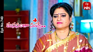 Manasantha Nuvve | 30th May 2024 | Full Episode No 740 | ETV Telugu