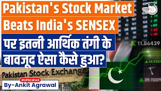 Pakistan's Equity Benchmark Outpaces SENSEX. But How? | Economy | UPSC