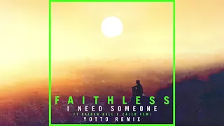 Faithless - I Need Someone feat. Nathan Ball & Caleb Femi (Yotto Remix) (Official Audio)