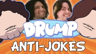 DRUMP: "ANTI-JOKES"