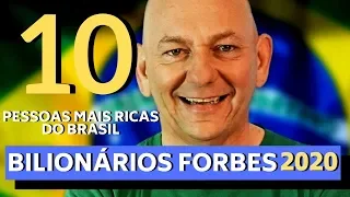 AS 10 PESSOAS MAIS RICAS DO BRASIL - SEGUNDO A REVISTA FORBES