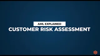 Customer Risk Assessment l AML Explained #10