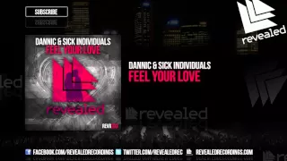 Dannic & Sick Individuals - Feel Your Love [OUT NOW!]