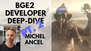 BGE2 Developer Deep Dive: Michel Ancel Part Two