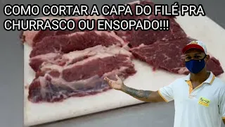 COMO CORTAR  A CAPA DO FILÉ PRA CHURRASCO  OU ENSOPADO!!!🔪🔪🥩😉