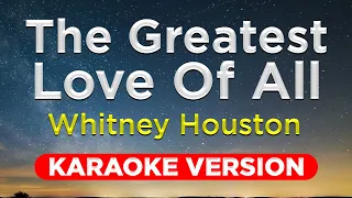 GREATEST LOVE OF ALL - Whitney Houston (HQ KARAOKE VERSION with lyrics)