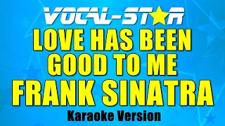 Frank Sinatra - Love Has Been Good To Me | With Lyrics HD Vocal-Star Karaoke 4K