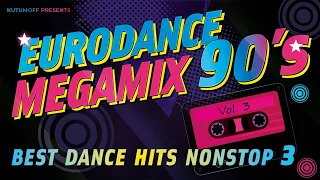 90s Eurodance Megamix Vol. 3  |  Best Dance Hits 90s  |  Mixed by Kutumoff