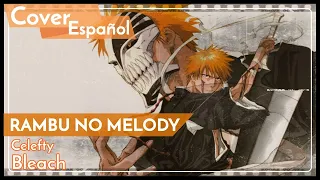 RANBU NO MELODY // Bleach - OP 13 // Cover Latino Full Celefty