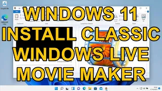 How to Install Windows Movie Maker Classic on Windows 11- SEE DESCRIPTION FOR NEW DOWNLOAD LINK!