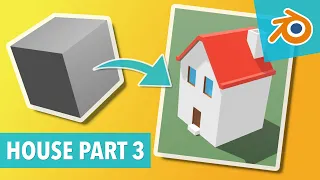 #6 - MODELLING A HOUSE PART 3/3 - Blender 2.8 tutorial