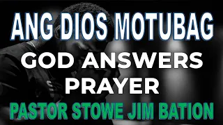 Ang Dios Motubag. Jeremias 29:12 Stowe Jim Bation TRENDING FAITH Cebuano BISAYA Sermon