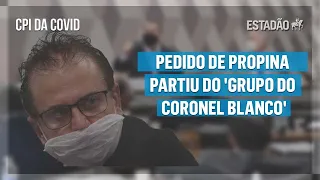 CPI da Covid: Pedido de propina partiu do “grupo do coronel Blanco”