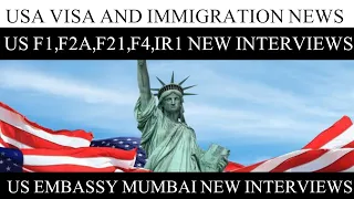 USA NEW INTERVIEWS  SCHEDULE F1,F2A,F21,F4,IR1 USA EMBASSY MUMBAI BIG NEWS 2022|USA IMMIGRATION NEWS