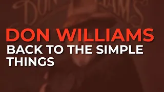 Don Williams - Back To The Simple Things (Official Audio)