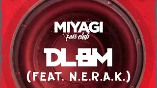 Miyagi & Эндшпиль & N.E.R.A.K. -  DLBM (Audio)🎧 /Andy Panda