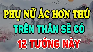 Phụ Nữ Độc Ác Nham Hiểm Sẽ Có 7 Đặc Điểm Này, Ai Lấy Phải Khổ Sở Cả Đời | Sống Thiện Tâm