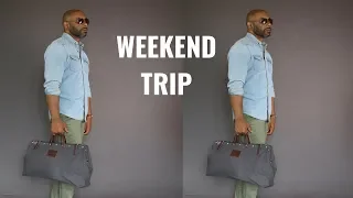 How And What To Pack For A Weekend Trip/Getaway