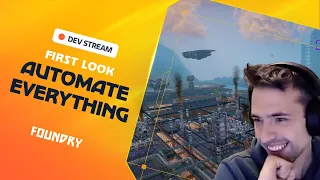 FOUNDRY Early Access First Look Dev Stream | Let's automate everything!