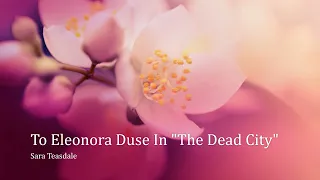 To Eleonora Duse In The Dead City by Sara Teasdale