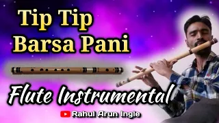 Tip Tip Barsa Pani || Flute Instrumental || On Krushnarpan Flute || By: Rahul Arun Ingle