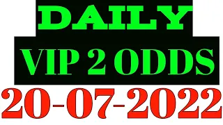 DAILY VIP 2 ODDS : | 20-07-2022