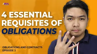 4 Essential REQUISITES of Obligations | Obligations: General Provisions - Obligations and Contracts