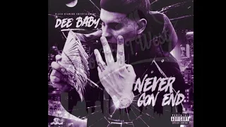 DeeBaby - Never Gon End Chopped & Screwed