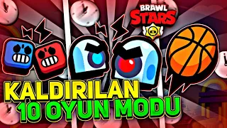 Brawl Stars KALDIRILAN 10 OYUN MODU ❌😥