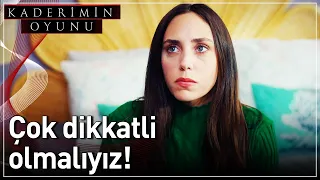 Çok Dikkatli Olmalıyız! | @KaderiminOyunuDizi