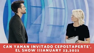 Can Yaman Invitado Cepostaperte', el show ||January 23,2021