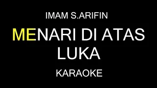 MENARI DI ATAS LUKA - Imam S Arifin (Karaoke)