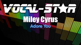 Miley Cyrus - Adore You (Karaoke Version) with Lyrics HD Vocal-Star Karaoke