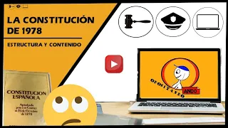 La CONSTITUCION ESPAÑOLA de 1978 | Estructura y Contenido | VideoTema OPOSICIONES 2020 🇪🇸