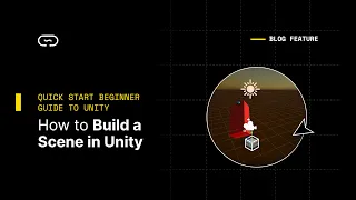 Beginner's Guide to Unity: How To Build a Scene in Unity