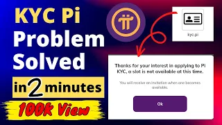 Pi KYC a slot is not available at this time - kyc pi problem solve in 2 minutes - Pi KYC