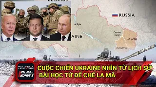 Cuộc chiến Ukraine nhìn từ lịch sử: Bài học từ đế chế La Mã