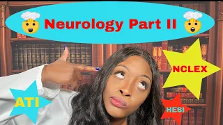 Neurology (part II) for NCLEX, ATI and HESI