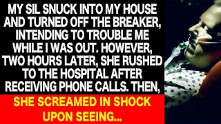 My SIL Snuck Into My Home and Turned Off The Breaker! She Ends Up In the Hospital Because...