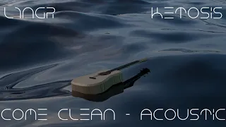 Come Clean [Acoustic] - Ketosis & L1NGR