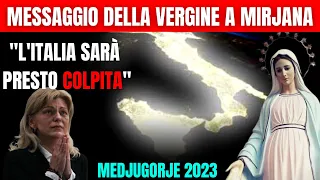 L'ULTIMO MESSAGGIO DELLA VERGINE A MIRJANA: "L'ITALIA SARÀ COLPITA PRESTO DA UNA TERRIBILE ..."