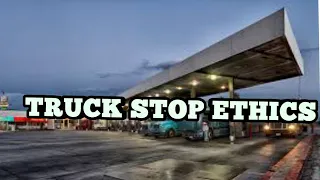 TRUCK STOP ETIQUETTE EVERY TRUCKER SHOULD KNOW
