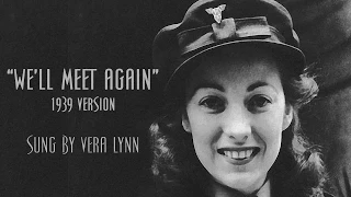 We'll Meet Again, Vera Lynn, Original 1939 Version