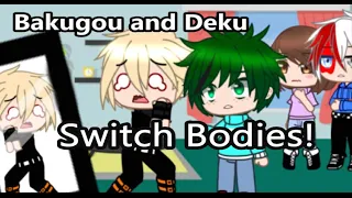 || Bakugou and Deku switch bodies for idk how long || Part 1/2 || 💥🥦BkDk || {Galaxy_Gacha} || OLD ||