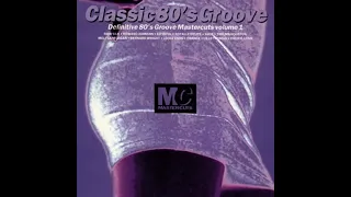 Classic 80s Groove Mastercuts Volume 1 – Side 1