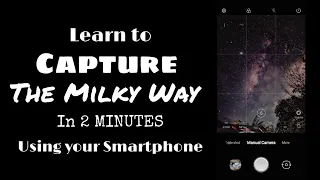 Learn how to Capture MILKY WAY using your Smartphone in 2 MINUTES.